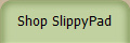 Shop SlippyPad